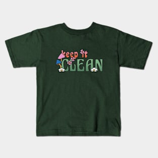 Keep it Clean for Environmental Awareness and Sustainability Kids T-Shirt